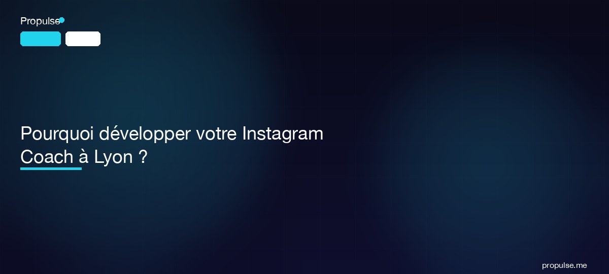 Pourquoi développer votre Instagram Coach à Lyon ?
