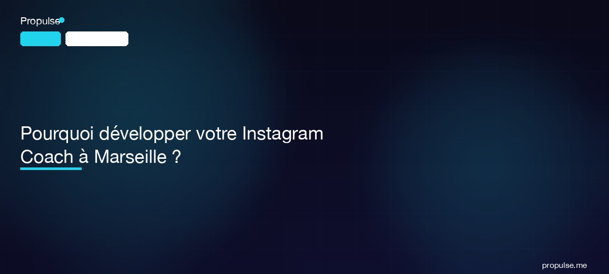 Pourquoi développer votre Instagram Coach à Marseille ?