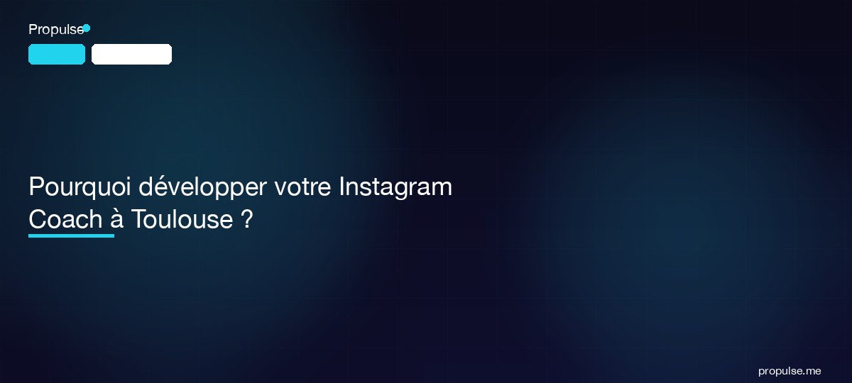 Pourquoi développer votre Instagram Coach à Toulouse ?