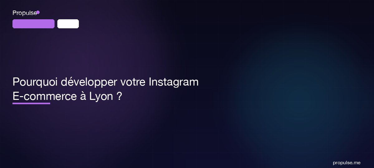Pourquoi développer votre Instagram E-commerce à Lyon ?