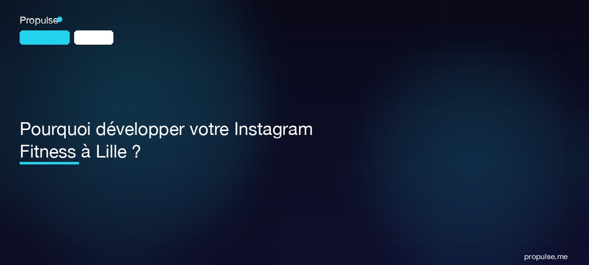 Pourquoi développer votre Instagram Fitness à Lille ?
