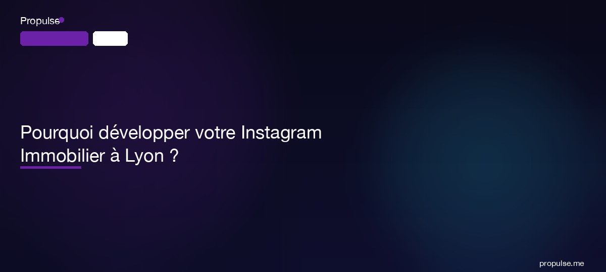 Pourquoi développer votre Instagram Immobilier à Lyon ?