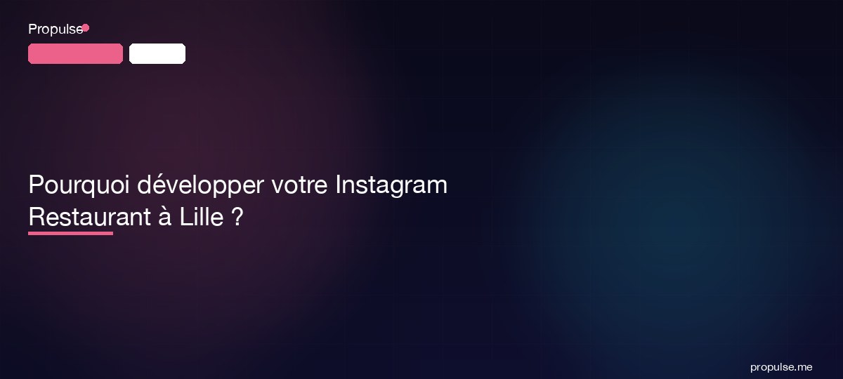 Pourquoi développer votre Instagram Restaurant à Lille ?