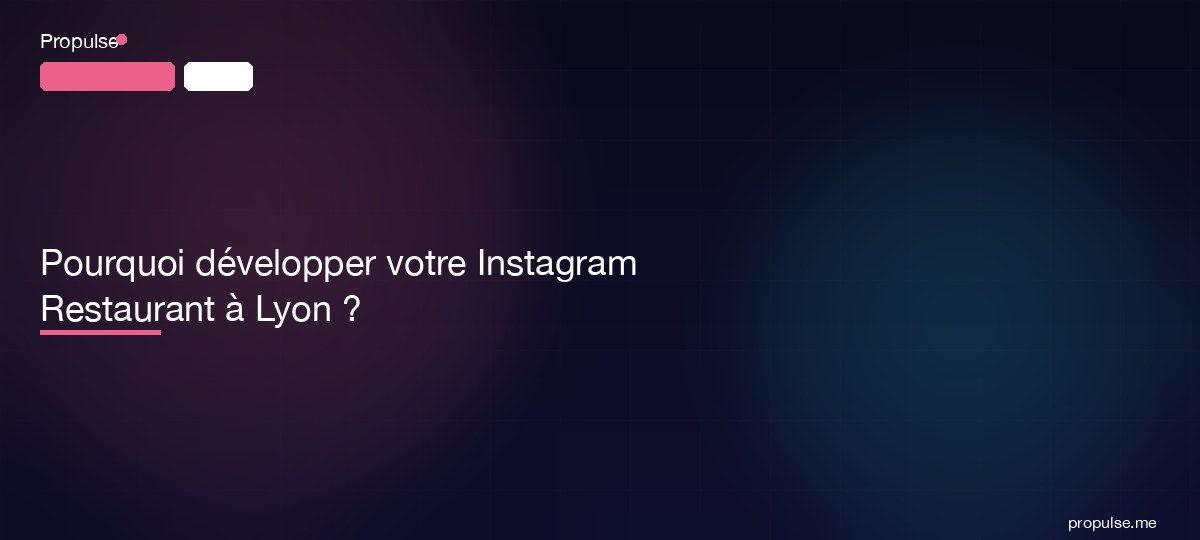 Pourquoi développer votre Instagram Restaurant à Lyon ?