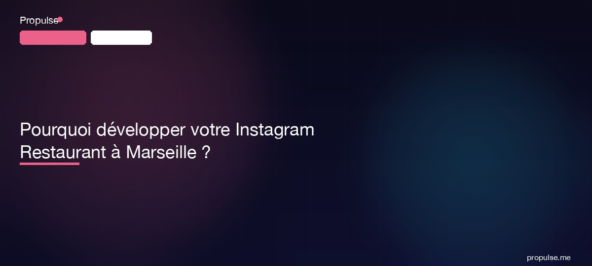 Pourquoi développer votre Instagram Restaurant à Marseille ?