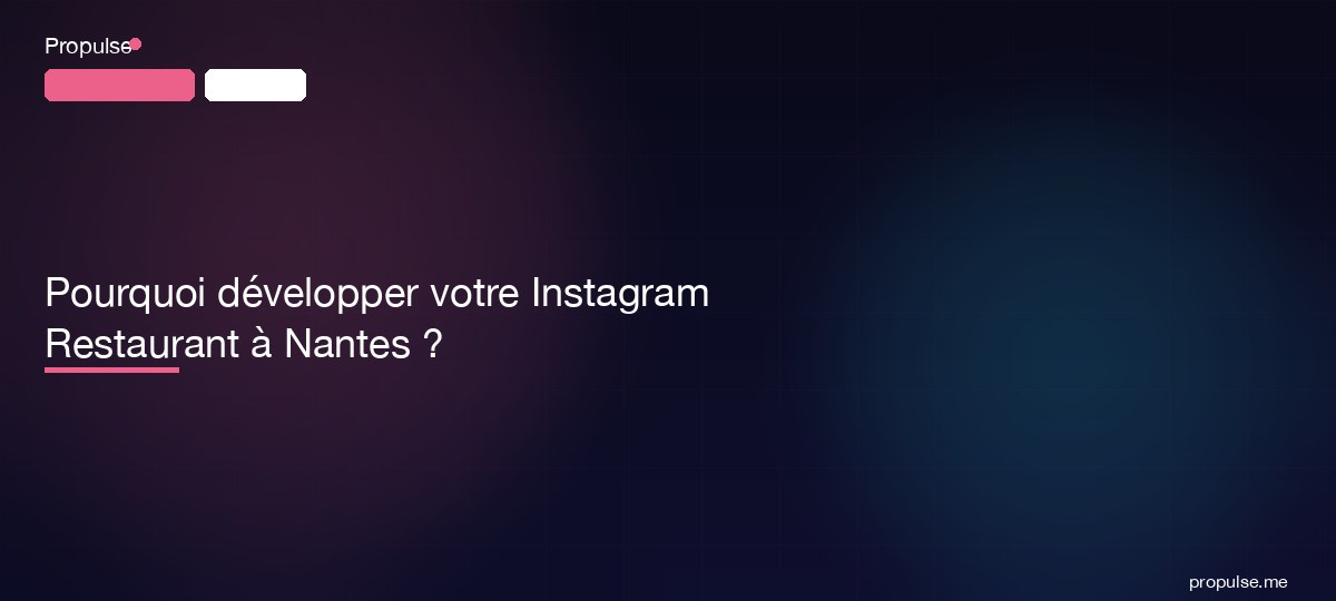Pourquoi développer votre Instagram Restaurant à Nantes ?