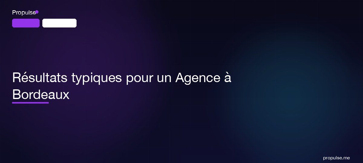 Résultats typiques pour un Agence à Bordeaux