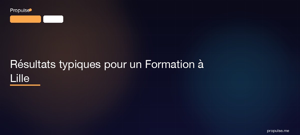 Résultats typiques pour un Formation à Lille